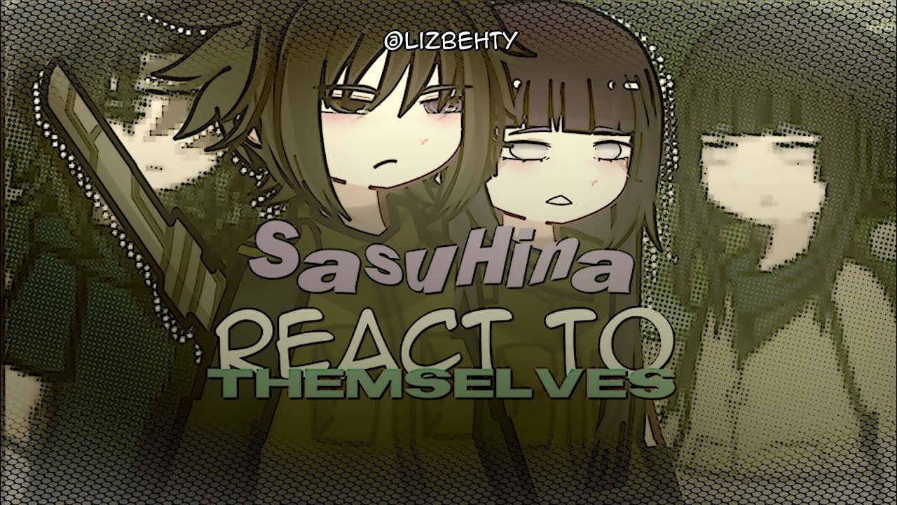 🍅 SASUHINA REACT TO THENSELVES 🍅/ AU / PART 1 / [ It's just a shipping ] #sasukeuchiha #hinatahyuga 