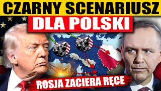 CZARNY SCENARIUSZ DLA POLSKI - ROSJA ZACIERA RĘCE