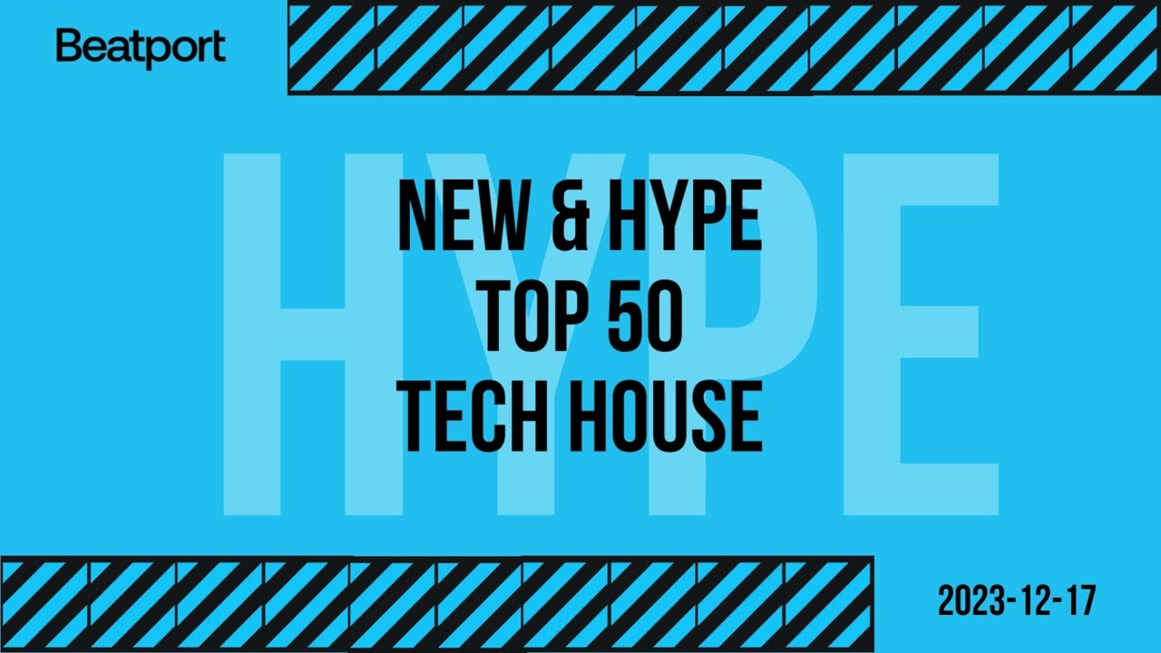 Beatport Top 50 Tech House New & Hype 2023-12-17