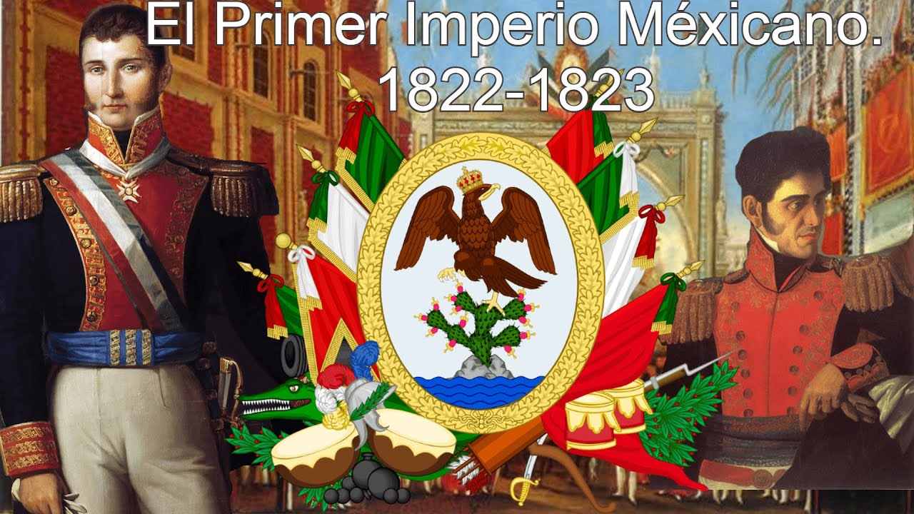 El Imperio Mexicano Resumen 18221823. El impero de Agustín de Iturbide YouTube