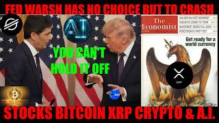 WAKE UP! Fed Warsh Has No Choice But To Crash Stocks Bitcoin XRP Crypto & A.I.!