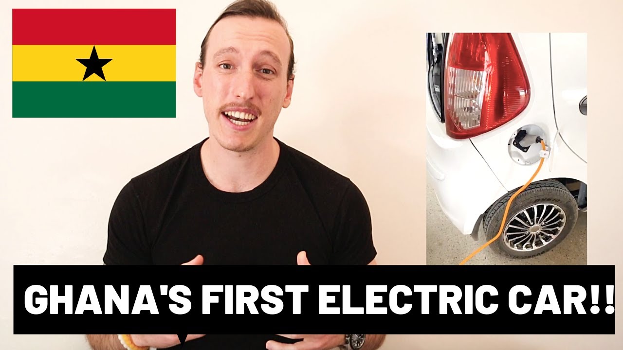 Ghana Creates First Electric Car!! YouTube