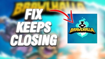 How To Fix Brawlhalla Keeps Closing | Final Solution