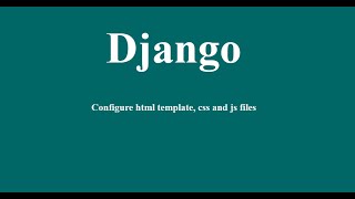 Part - 2 : Django configure static files external css and javascript files