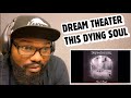 DREAM THEATER - THIS DYING SOUL | REACTION