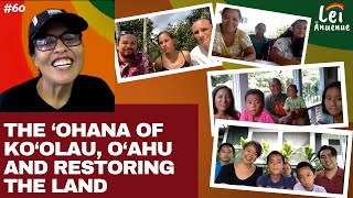 Lei Ānuenue, Episode 60: Learning and Living with the ‘Āina