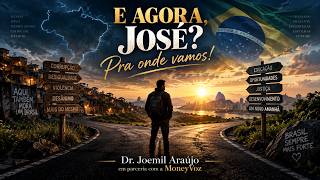 E AGORA, JOSÉ? PRA ONDE VAMOS! | Dr. Joemil Araújo em parceria com a MoneyVoz