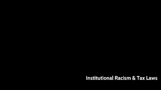 Institutional Racism & Our Tax Laws