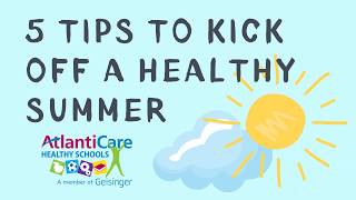 AtlantiCare tips on how to have a safe and healthy summer