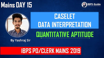 MAINS DAY 15 | CASELET DATA INTERPRETATION| IBPS PO/CLERK MAINS 2019| QUANT | By Yashraj Sir