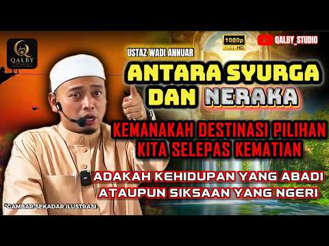 IS OUR CHOICE THE ETERNAL PARADISE? | USTAZ WADI ANNUAR