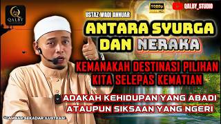 IS OUR CHOICE THE ETERNAL PARADISE? | USTAZ WADI ANNUAR