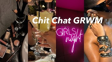 Chit chat GRWM | Making friends in my 20s, loving myself through the journey of becoming her again