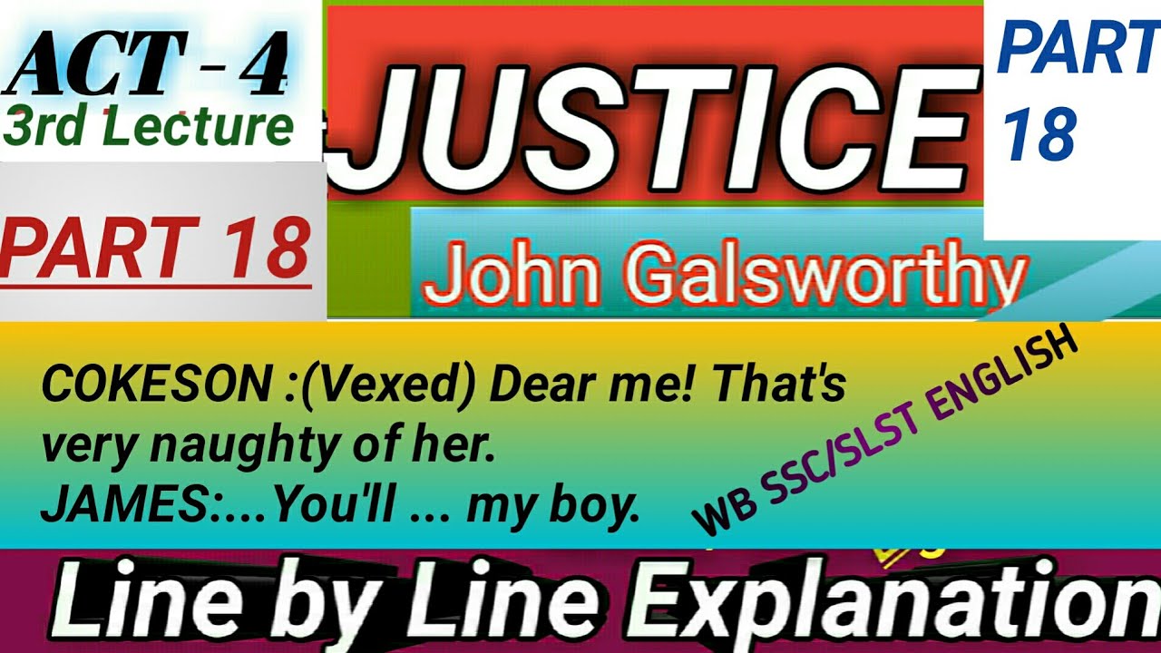 JUSTICE By John Galsworthy |Justice Line by Line Explanation (Part- 18) | justice drama line by line