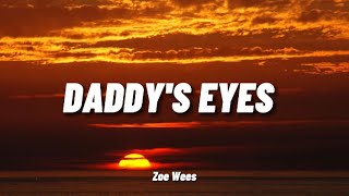 Zoe Wees - 'DADDY‘S EYES' (Lyrics)