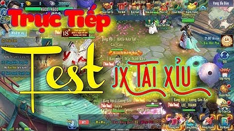 Võ Lâm Mobile Lậu - Test Bảng Mới Jx Tài Xỉu Có Gì Hót !