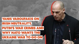 Thumbnail for Yanis Varoufakis on Irish neutrality, Putin's war crimes and why NATO wants the Ukraine war to go on