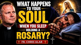 What Happens to Your Soul When You Fall Asleep Holding a Rosary | Fr. Chris Alar