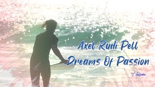 Axel Rudi Pell -  Dreams Of Passion