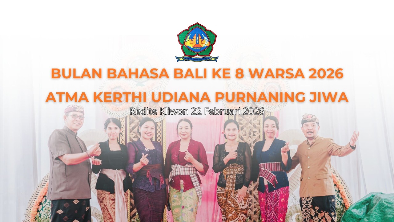 Bulan Bahasa Bali ke 8 Atma Kerthi Udiana Purnaning Jiwa