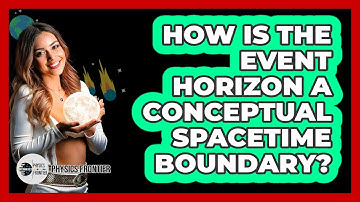 How Is The Event Horizon A Conceptual Spacetime Boundary?