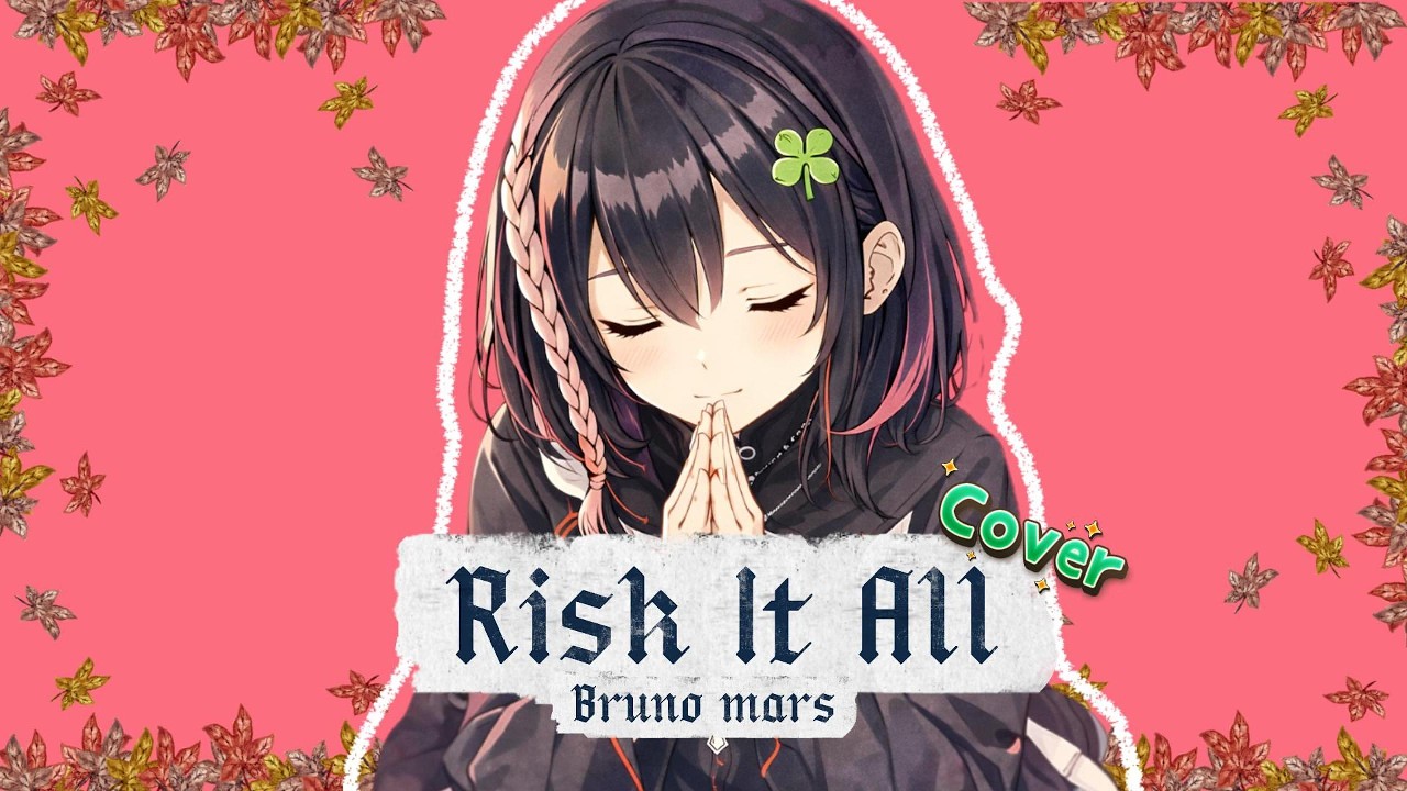 Risk It All - Bruno Mars 【Cover🍀】［Lunereya］