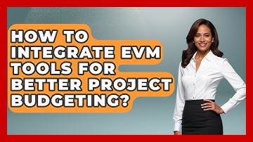How To Integrate EVM Tools For Better Project Budgeting? - The Project Manager Toolkit