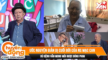 Ước nguyện giản dị cuối đời của NS Mạc Can dù bệnh vẫn mong muốn đóng phim