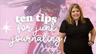 10 Tips For Junk Journaling