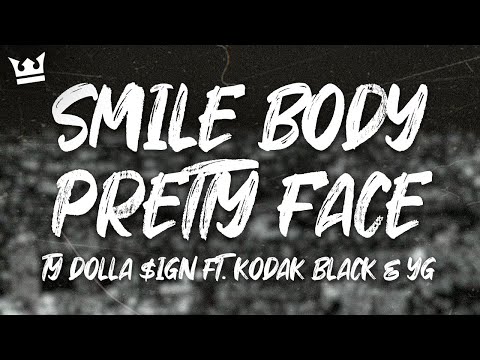 Ty Dolla $ign ft. Kodak Black & YG - SMILE BODY PRETTY FACE (Lyric Video)