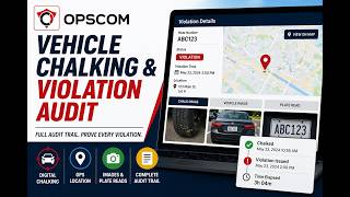 Vehicle Chalking & Violation Audit Trail | OPSCOM Demo