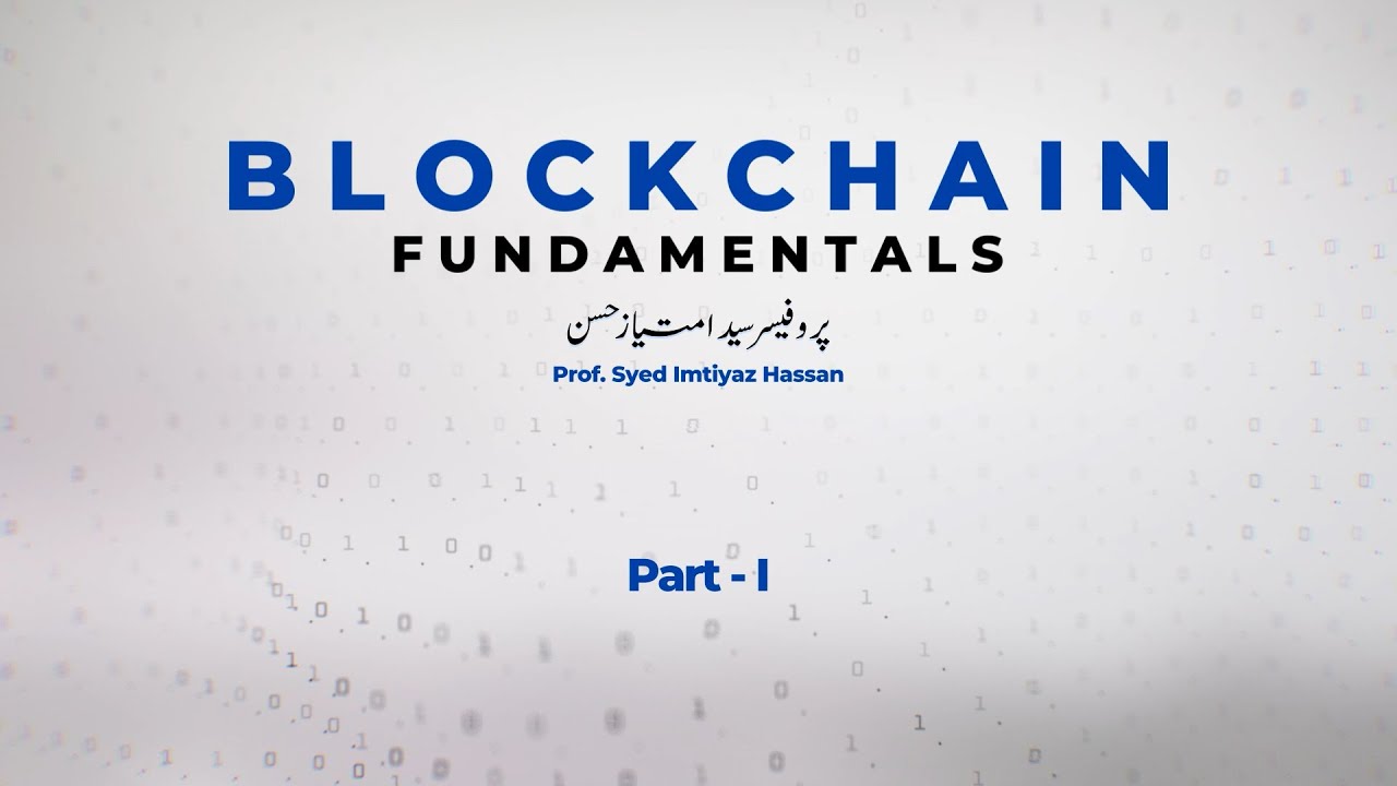 Blockchain Fundamentals by Prof  Syed Imtiyaz Hassan I Part 1/3 I IMC MANUU