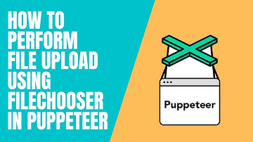 How to achieve File Upload Using Puppeteer | FileChooser Method