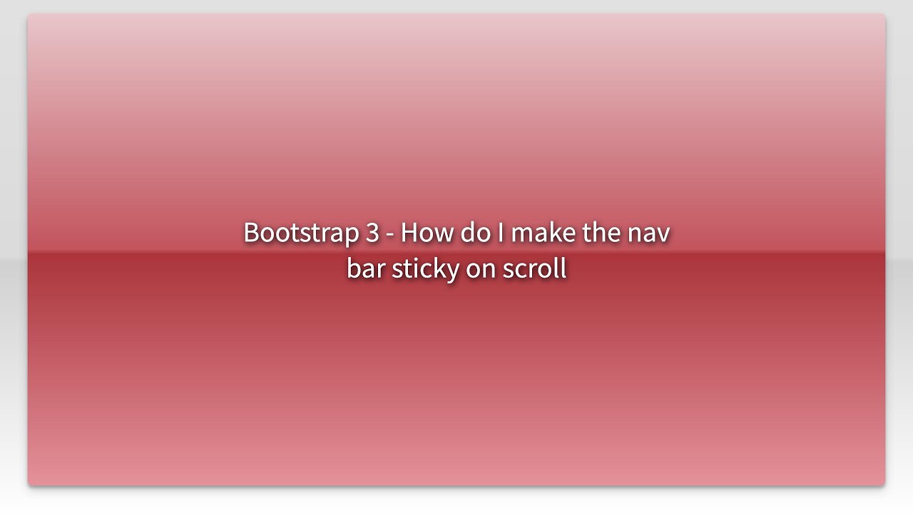 Bootstrap 3 - How do I make the nav bar sticky on scroll - YouTube