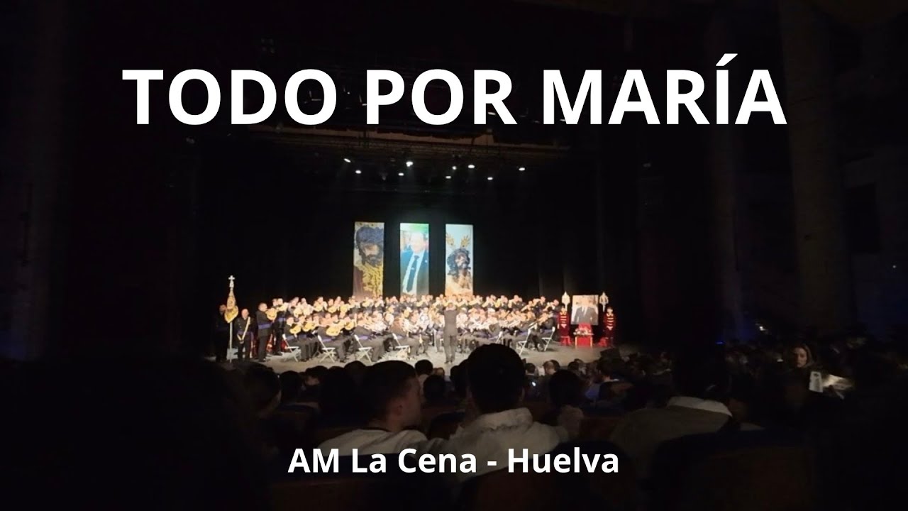 TODO POR MARÍA | AM La Cena de Huelva | Certamen Curro Asuero - Huelva 2026