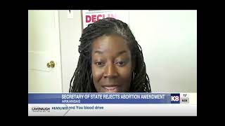 KAIT Arkansas Secretary of State Rejects Abortion Rights Ballot Initiative 07 11 2024