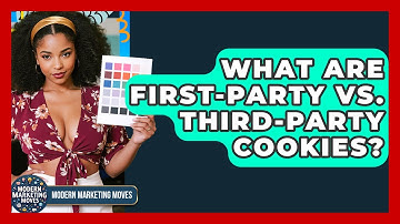 What Are First-party Vs. Third-party Cookies? - Modern Marketing Moves
