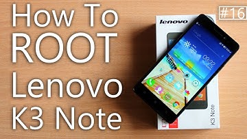 Lenovo K3 Note- How to Root & Install Custom Recovery