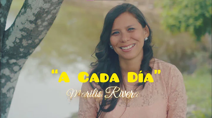 Video Cristiano "A Cada Dia" - Marilis Rivera (Oficial)