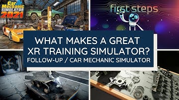 XR UX Labs / What Makes a Great Training Sim? Follow-up Car Mechanic Simulator