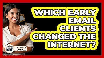 Which Early Email Clients Changed The Internet? - TheEmailToolbox.com