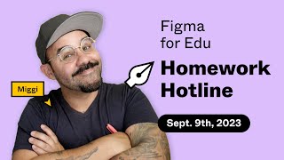 Figma for Edu Homework Hotline September 2023
