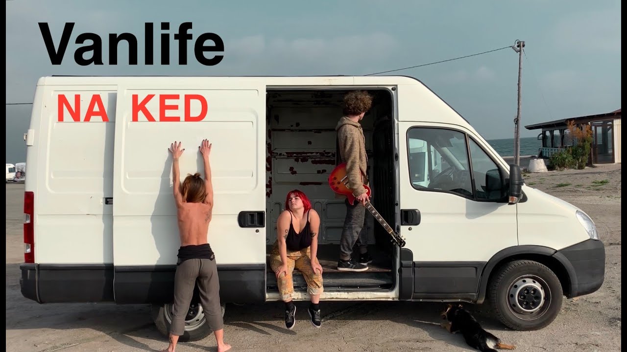 My NAKED Vanlife Beggins / NAKED TRAVELER - YouTube