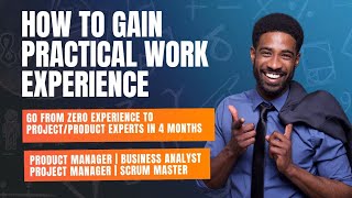 Gain UK Work Experience in Product Management, Scrum Master, Project Management in 4 months 