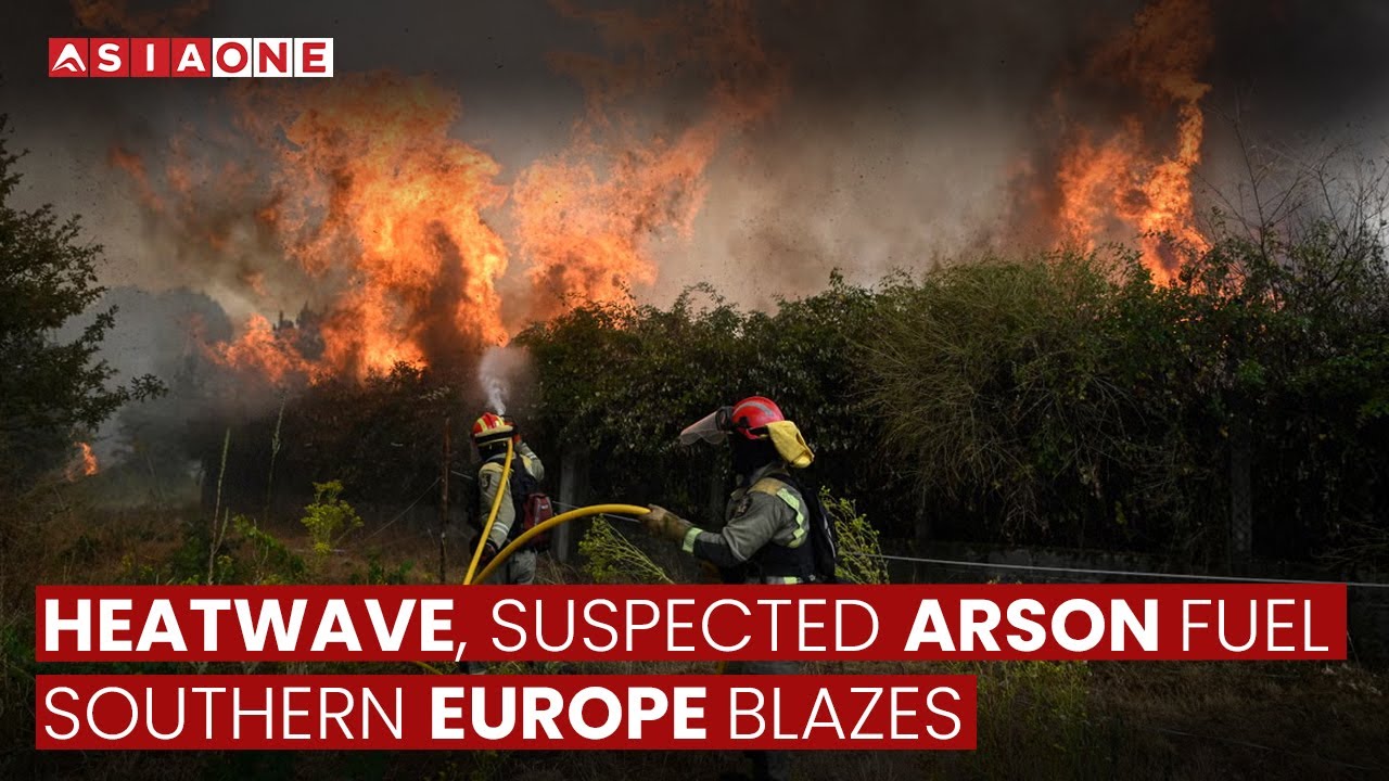 Heatwave, Suspected Arson Fuel Southern Europe Blazes | Asia One News
