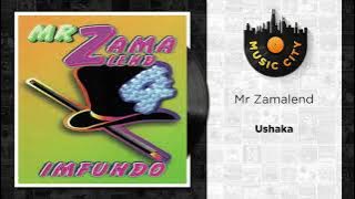 Mr Zamalend - Ushaka |  Audio
