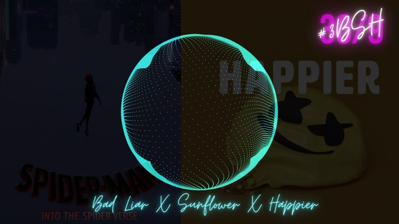 BAD LIAR X SUNFLOWER X HAPPIER IMAGINE DRAGONS MARHSMELLO POST