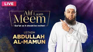 #AlifLaamMeem | Ustadh Abdullah Al-Mamun