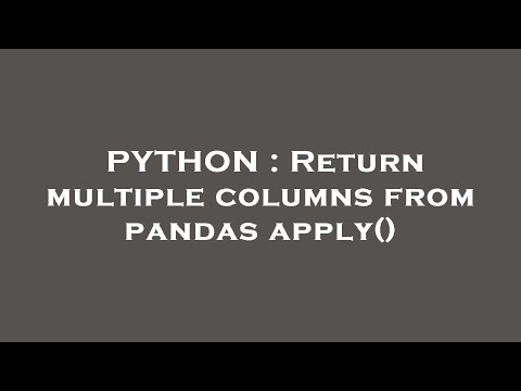 PYTHON : Return multiple columns from pandas apply()