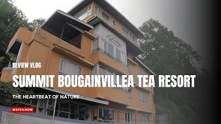 Detailed Review of the exquisite Bougenvillea Tea Resort, Kurseong under Summit Group. Don't miss!!!